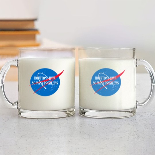 Discover Houston We Have So Many Problems Glass Mugs Funny