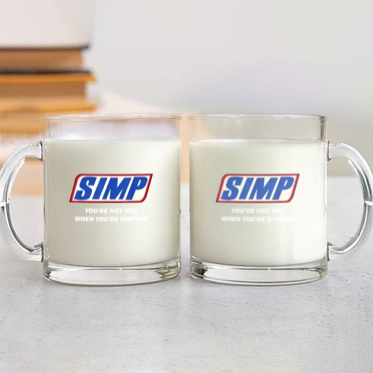 Discover Simp Meme You're not You When You're Simping Glass Mugs