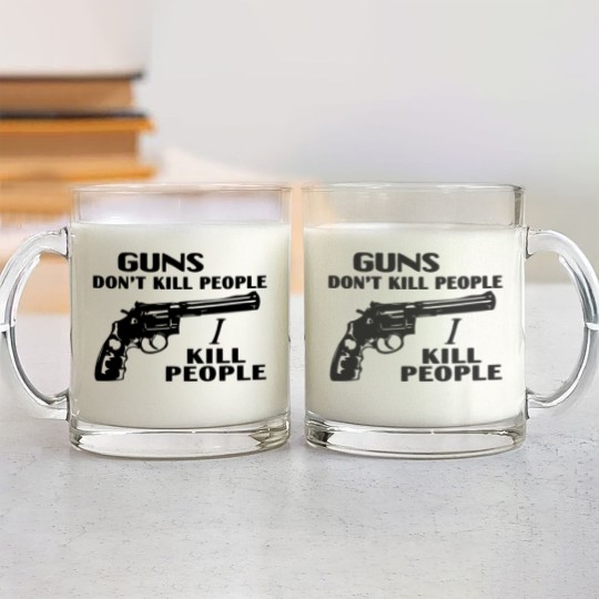 Discover Guns don't kill people, I kill people Glass Mugs, happy gilmore Adam Sandler Glass Mugs