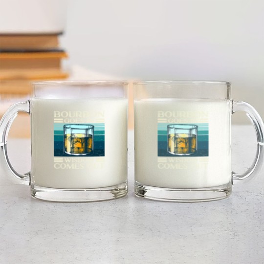 Discover Bourbon goes in Wisdom comes out Whiskey Lover - Bourbon - Glass Mugs