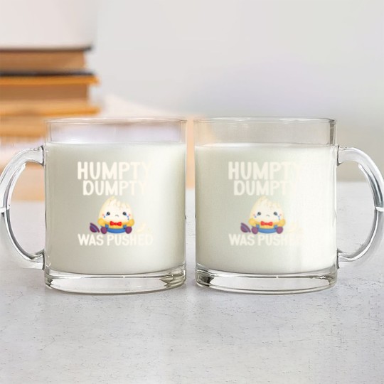 Discover Humpty Dumpty Was Pushed Conspiracy Glass Mugs