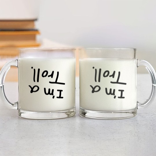 Discover I'm a troll. Glass Mugs