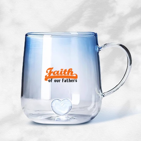 Discover FAITH OF OUR FATHERS Gradient Glass Mugs