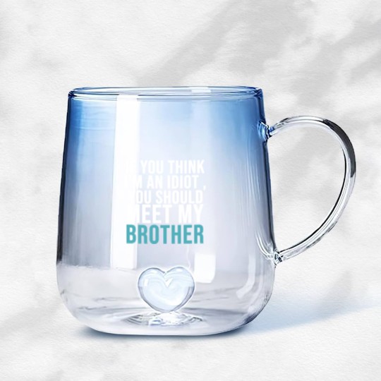 Discover If you think I m an idiot Gradient Glass Mugs