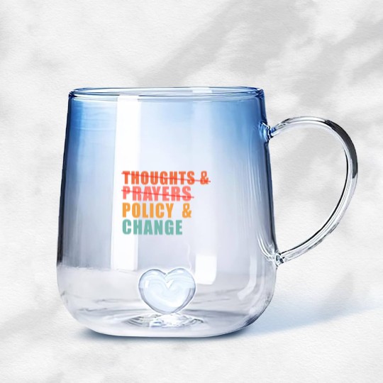 Discover Thoughts and Prayers Policy and Change Gradient Glass Mugs, No Thoughts and Prayers Policy and Change Gradient Glass Mugs
