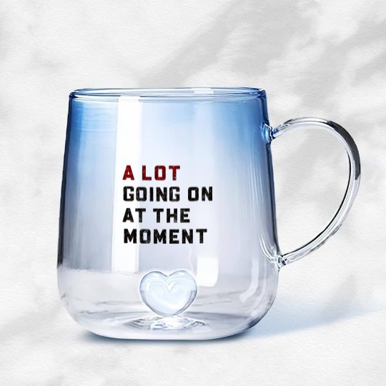 Discover A Lot Going On At The Moment Gradient Glass Mugs, Not a Lot Gradient Glass Mugs, Concert Gradient Glass Mugs
