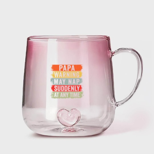 Discover Papa Warning May Nap Suddenly At Any Time Gradient Glass Mugs