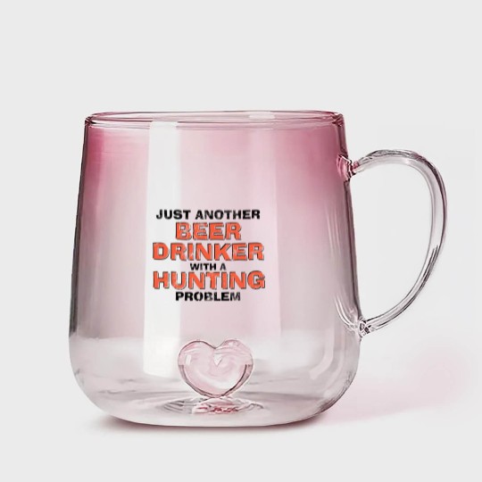 Discover Just Another Beer Drinking With A Hunting Problem Gradient Glass Mugs