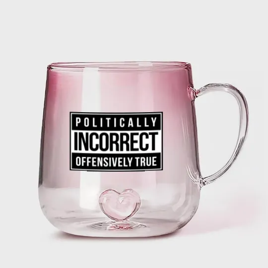 Discover Politically Incorrect Gradient Glass Mugs