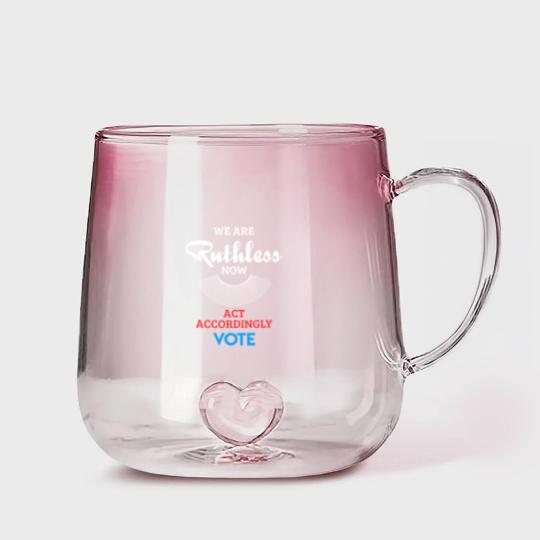 Discover We Are Ruthless Now Act Accordingly Vote Ruth Coll Gradient Glass Mugs