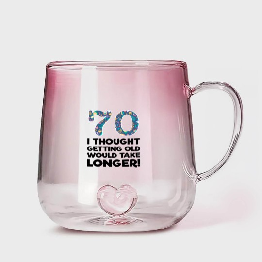 Discover 70th - 70 I Thought Getting Old Would Take Longer Gradient Glass Mugs