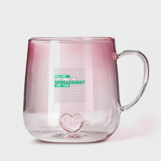 Discover Relax I Have Spreadsheet For That Funny Controlling Gradient Glass Mugs