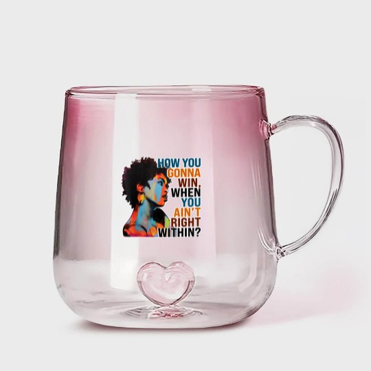 Discover How You Gonna Win When You ain't Right Within Gradient Glass Mugs, Lauryn Hill Gradient Glass Mugs