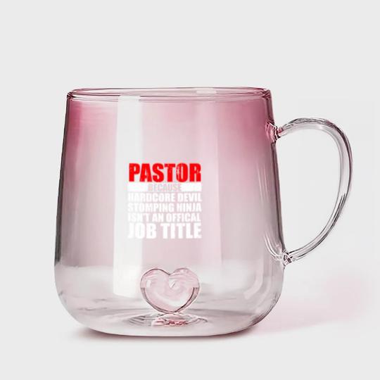 Discover Pastor Because Hardcore Devil Stomping Ninja Isn_t an Offical Job Title I Wanted A Lie In But I_m The Pastor Funny Church Gradient Glass Mugs