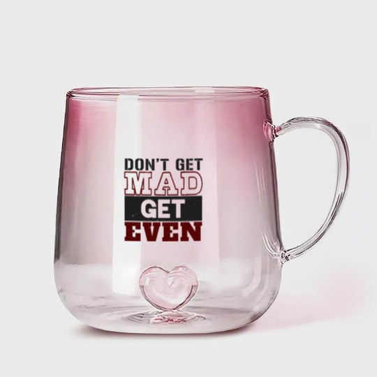 Discover Don't Get Mad Get Even Gradient Glass Mugs