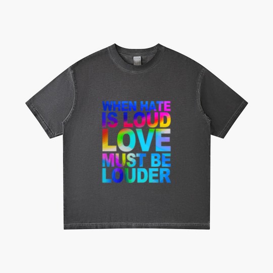 Discover When Hate Is Loud Love Must Be Louder Gradient T Shirts