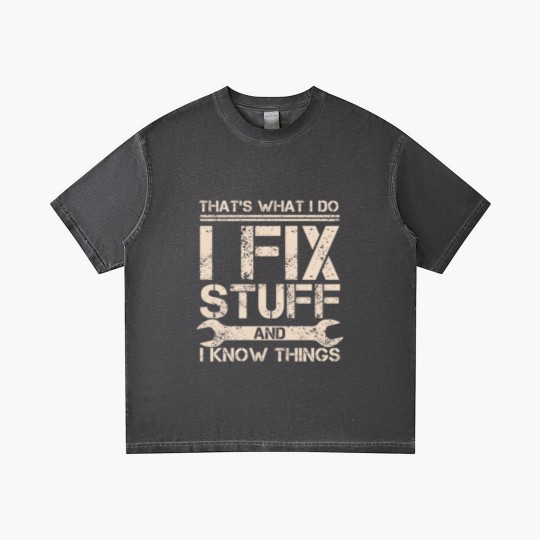 Discover That s What I Do I Fix Stuff And I Know Things Gradient T Shirts