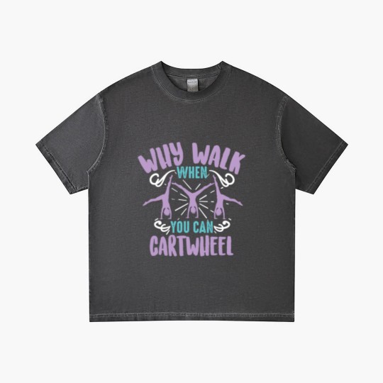 Discover Why Walk When You Can Cartwheel Tumbling Funny Gradient T Shirts