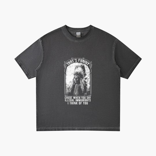 Discover That's Funny Cause When You Say Illegal Immigrants I Think Of You - Immigrant - Gradient T Shirts