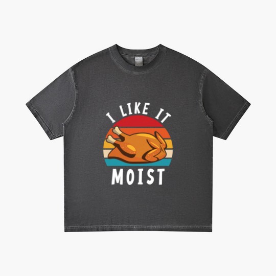 Discover I Like It Moist Funny Turkey Thanksgiving - I Like It Moist - Gradient T Shirts