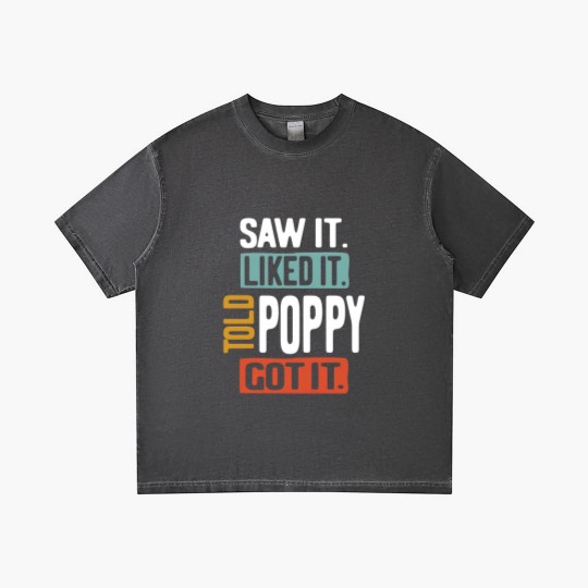 Discover Saw It Liked It Told Poppy Got It Funny Boys Girls Gradient T Shirts Kids - Poppy Gift Idea - Gradient T Shirts