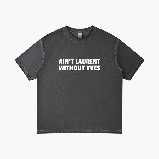Discover Aint Laurent Without Yves Gradient T Shirts