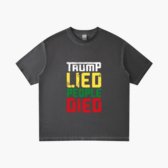Discover Trump lied people died - Trump Lied People Died - Gradient T Shirts