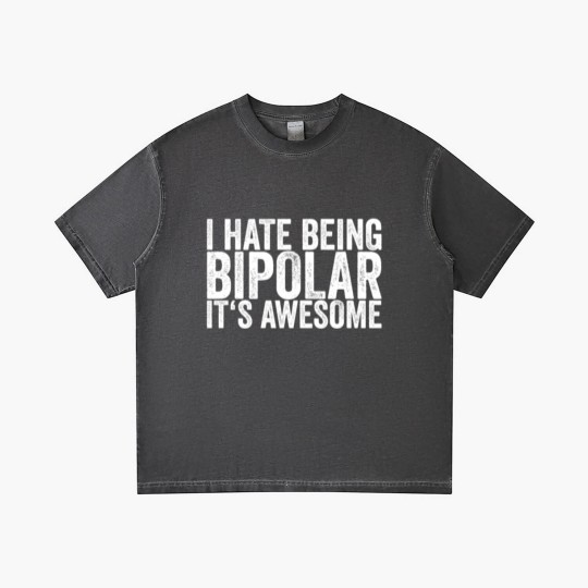 Discover I Hate Being Bipolar It's Awesome Gradient T Shirts