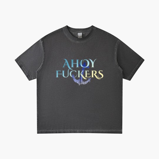 Discover Ahoy Fuckers Nasty Welcome Outfit For Sexy Waitres Gradient T Shirts
