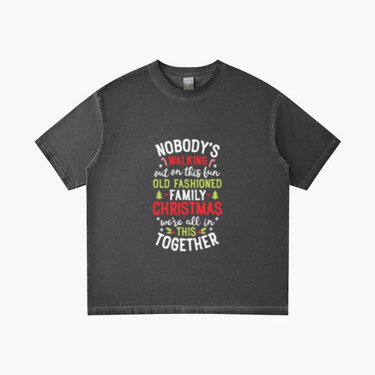 Discover Nobody's Walking Out On This Fun Old Family Christmas Xmas Gradient T Shirts