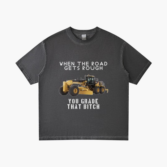 Discover rough road grade that shit - Heavy Equipment Operator - Gradient T Shirts