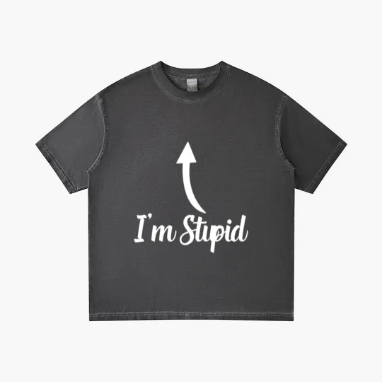 Discover I'm Stupid Up Arrow Funny Gradient T Shirts
