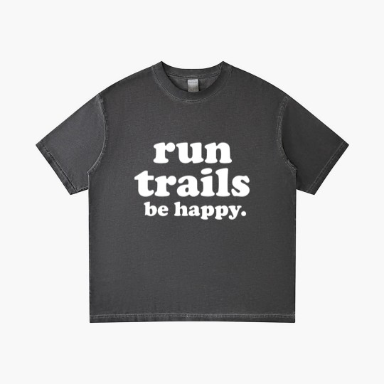 Discover Run Trails Be Happy Trail running - Trail Running - Gradient T Shirts