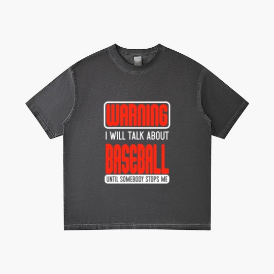 Discover Warning I Will Talk About Baseball Until Somebody Stops Me - Baseball - Gradient T Shirts