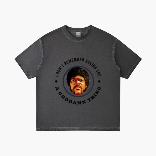 Discover I don't remember asking you a goddamn thing - Pulp Fiction Jules - Gradient T Shirts