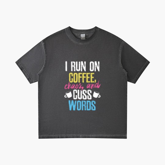 Discover I Run On Coffee Chaos And Cuss Words Coffeeholic Gradient T Shirts