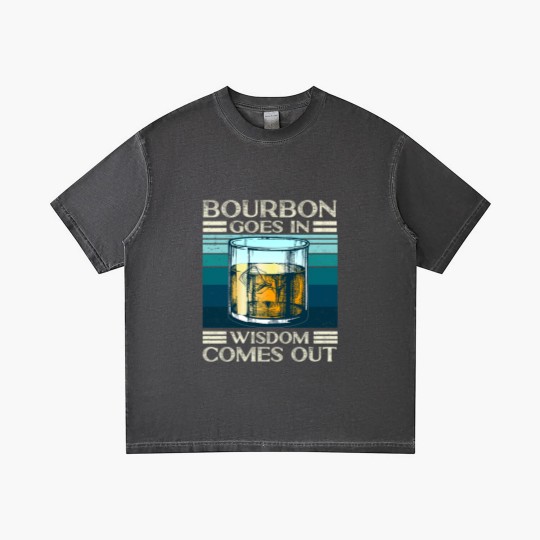Discover Bourbon goes in Wisdom comes out Whiskey Lover - Bourbon - Gradient T Shirts