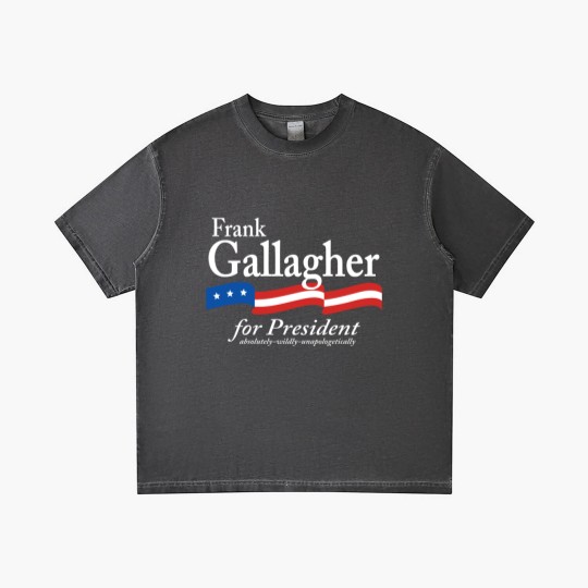 Discover Frank Gallagher For President Shameless Funny Meme Gradient T Shirts