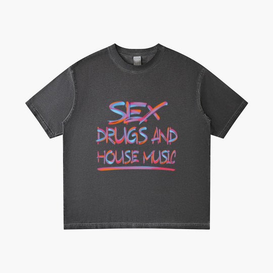 Discover sx DRUGS AND HOUSE MUSIC 2 Gradient T Shirts