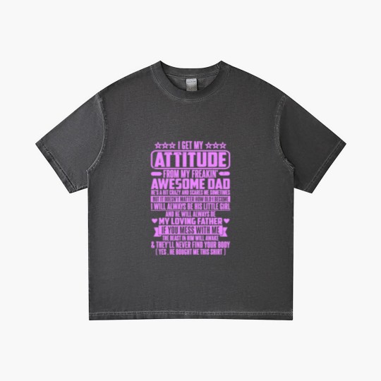 Discover I GET MY ATTITUDE FROM MY FREAKIN' AWESOME DAD - I Get My Attitude - Gradient T Shirts
