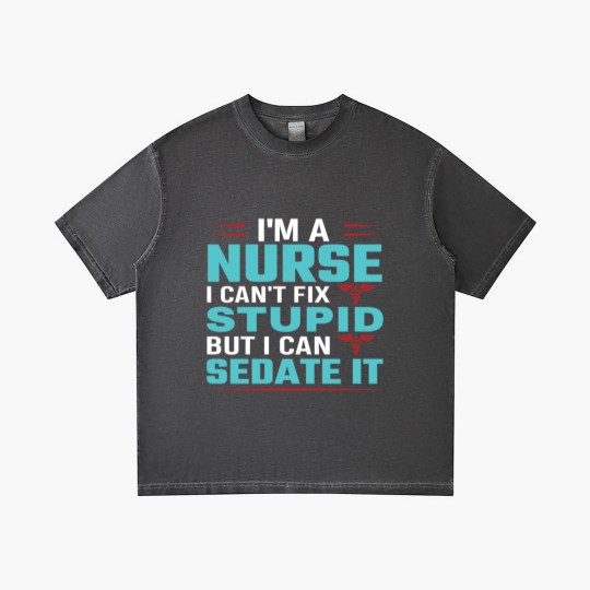 Discover I'm a nurse i can't fix stupid but i can sedate it Gradient T Shirts