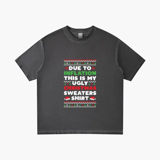 Discover Xmas Due To Inflation This Is My Christmas Ugly Sweaters Gradient T Shirts