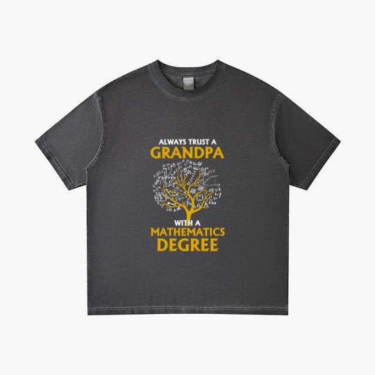 Discover Always Trust A Grandpa With A Mathematics Degree Gradient T Shirts