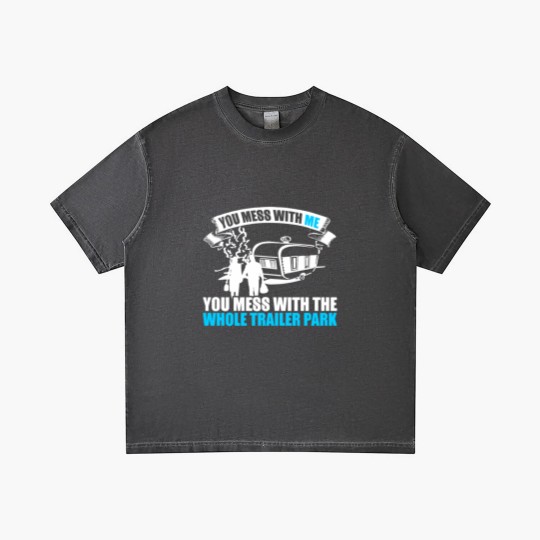 Discover You Mess With Me You Mess With Whole Trailer Park Gradient T Shirts