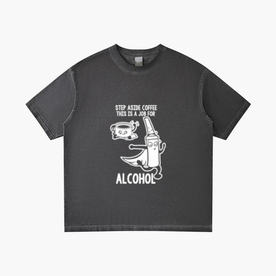 Discover Step Aside Coffee This Is A Job For Alcohol Gradient T Shirts
