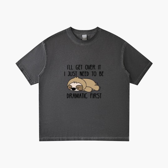 Discover Ill Get Over It I Just Need To Be Dramatic First Gradient T Shirts,Sarcastic Gradient T Shirts,Sloth Lover,Funny Gradient T Shirts