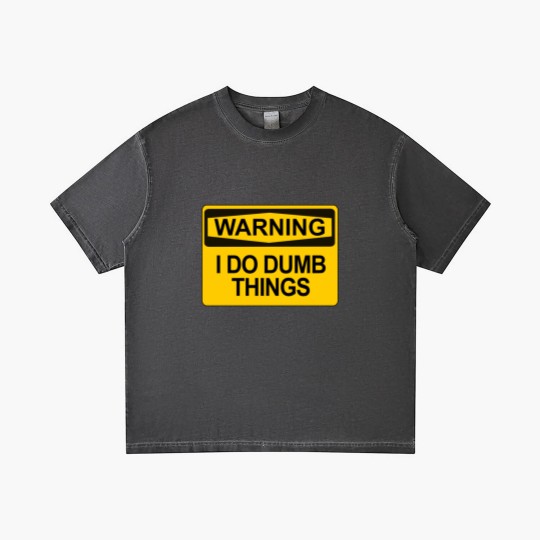 Discover Warning - I Do Dumb Things - Warning Sign - Gradient T Shirts