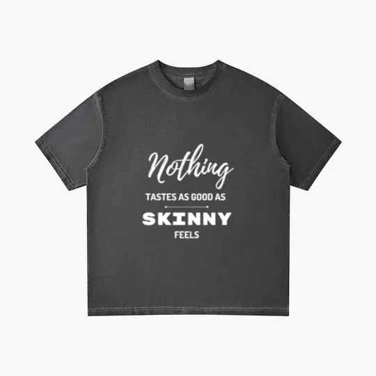 Discover Nothing Tastes As Good As Skinny Feels Gradient T Shirts