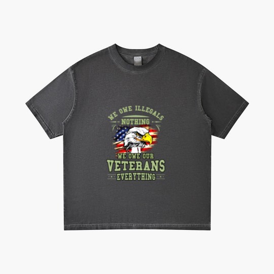 Discover We Owe Illegals Nothing We Owe Our Veterans Everything Gradient T Shirts