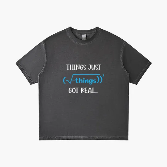 Discover Funny Math Tees: Things Just Got Real Gradient T Shirts
